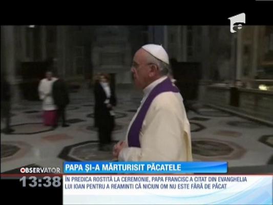 Papa și-a mărturisit păcatele