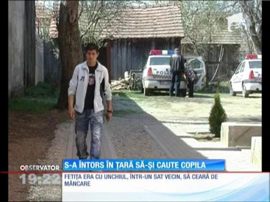 S-a întors în țară să-și caute fetița dispărută de două săptămâni