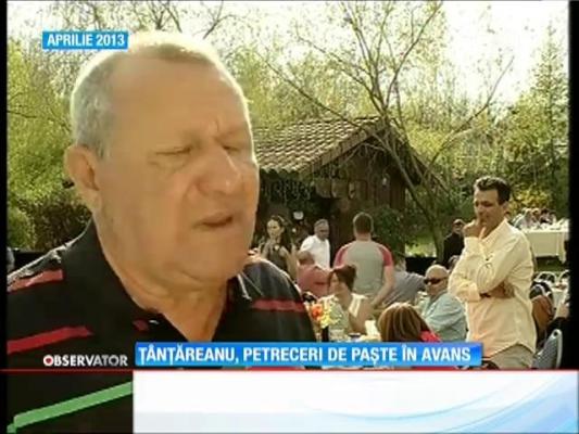 Cristian Ţânţăreanu, petrecere de Paște în avans