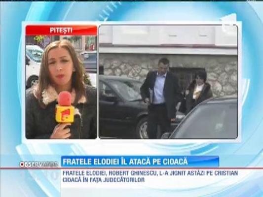 Fratele Elodiei îl atacă pe Cioacă