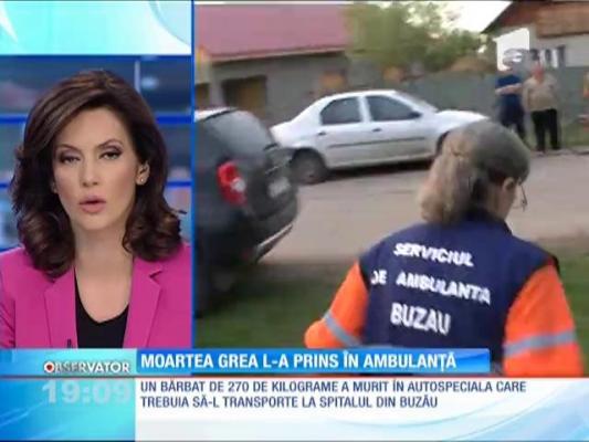 Viaţa la 270 de kilograme a fost o povară prea grea pentru un bărbat din Buzău