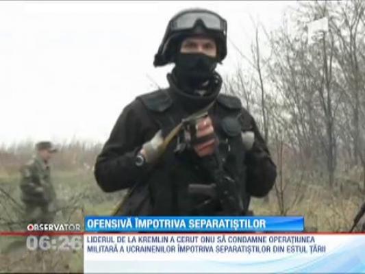 Forţele speciale din Ucraina au început ofensiva împotriva separatiştilor pro-ruşi