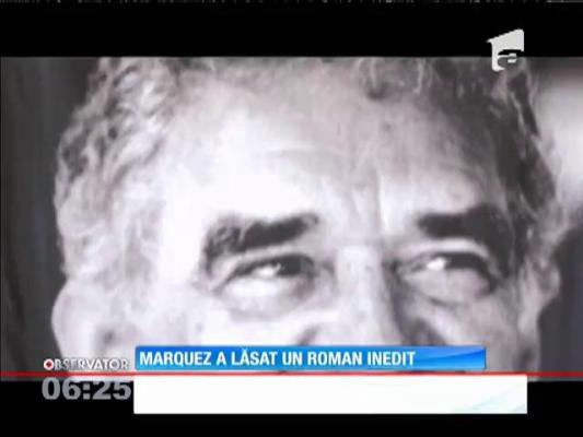 Gabriel Garcia Marquez a lăsat în urma sa un roman inedit