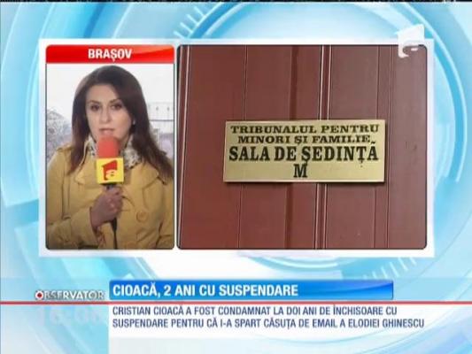 Cristian Cioacă a primit doi ani de închisoare pentru violarea corespondenţei Elodiei