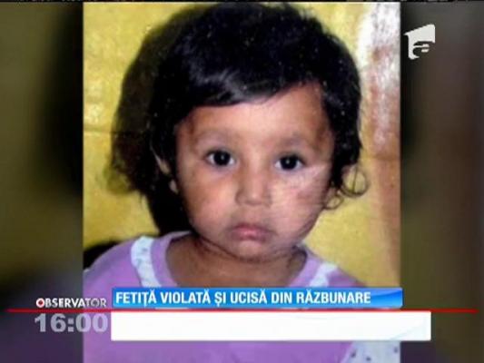Fetiță violată și ucisă din răzbunare