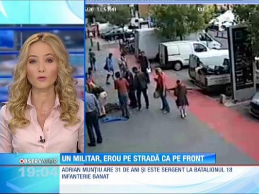 Un militar, erou pe stradă ca pe front