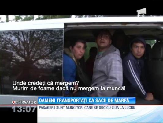 Oameni transportaţi ca sacii de marfă