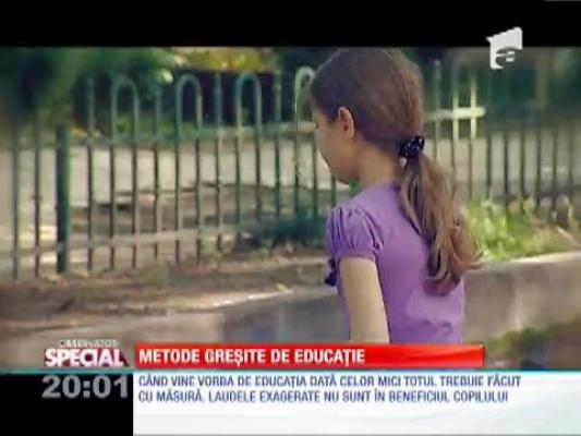 Special! Metode greşite de educaţie