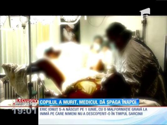 Medicul care a monitorizat nașterea copilului mort după şapte zile a dat șpaga înapoi familiei