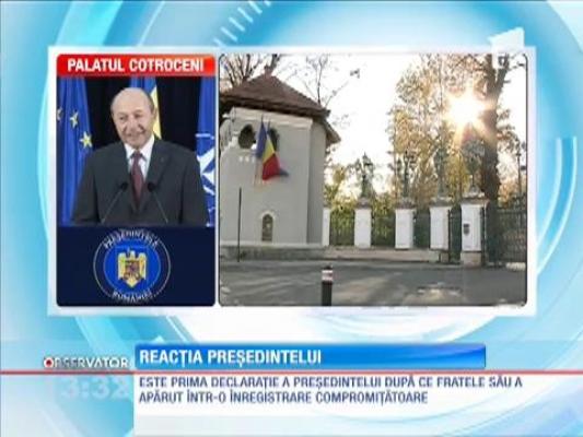 Băsescu, prima reacție despre cazul în care este implicat fratele său