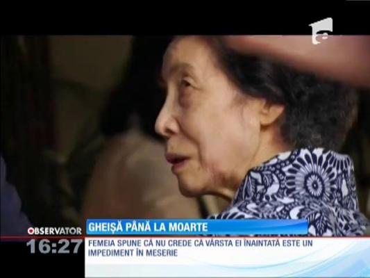 Lecţie de viaţă! Gheişă până la moarte