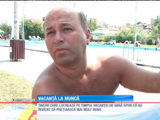 Vacanţa de vară la muncă