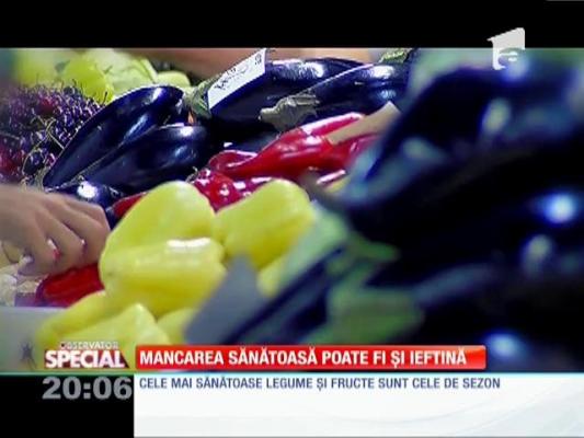 SPECIAL! Mâncarea sănătoasă poate fi şi ieftină