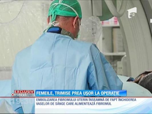 Femeile, trimise prea uşor la operaţia de fibrom uterin