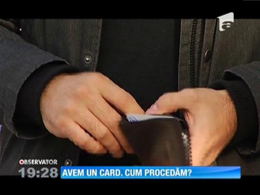 Avem un card. Cum procedăm?