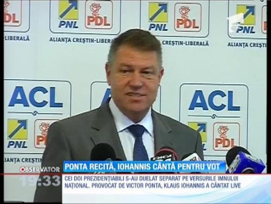 Ponta recită, Iohannis cântă pentru vot
