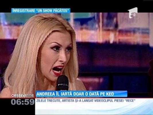 Andreea Bălan îl iartă doar o dată pe Keo