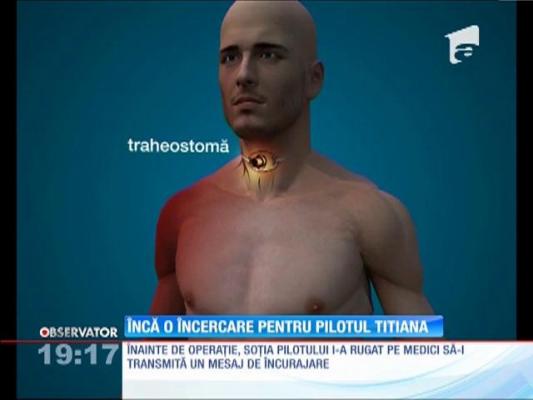 Pilotul Corneliu Titiana, alte două operaţii