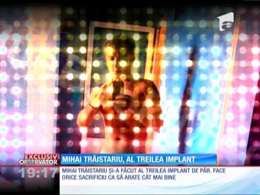 Mihai Trăistariu, un nou implant de păr