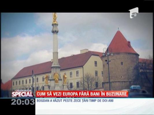 Special! Cum să vezi Europa fără bani în buzunare
