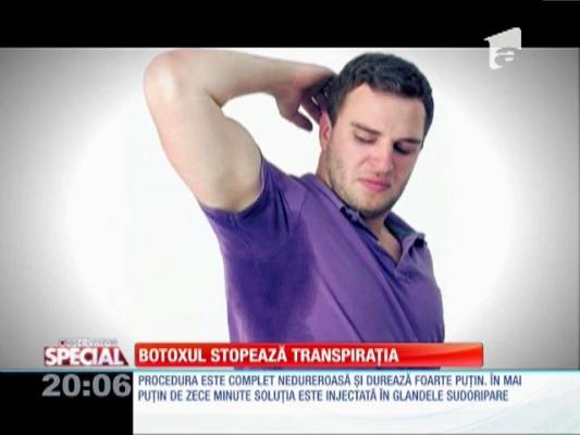 SPECIAL! Botoxul stopează transpiraţia