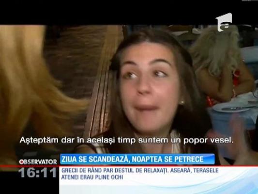 Țara este în incapacitate de plată, însă grecii sunt relaxaţi şi dornici de petrecere!