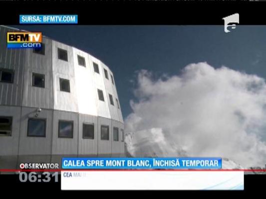 Autorităţile franceze au închis temporar principala cale de acces spre  vârful Mont Blanc