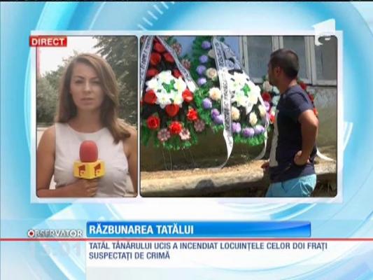 Tatăl tânărului torturat a incendiat casele celor doi frați suspectați de crimă