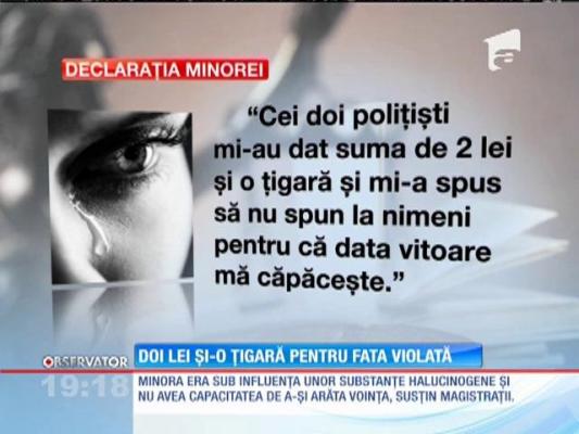 Doi lei şi o ţigară pentru fata violată de doi poliţişti