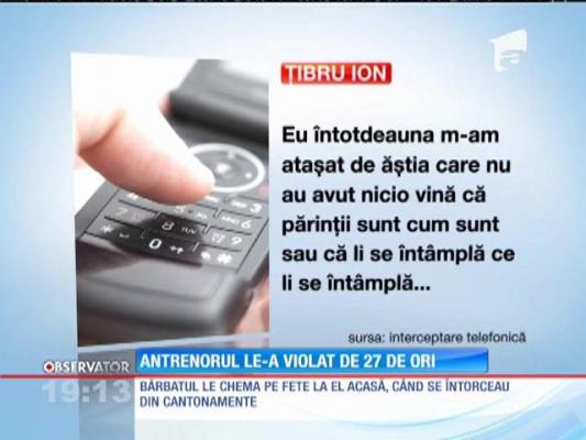 Ion Ţibru îşi ademenea elevele în cantonament. Le viola pe rând, în acelaşi pat