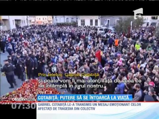 Gabriel Cotabiţă le-a transmis un mesaj celor afectaţi de tragedia din clubul Colectiv