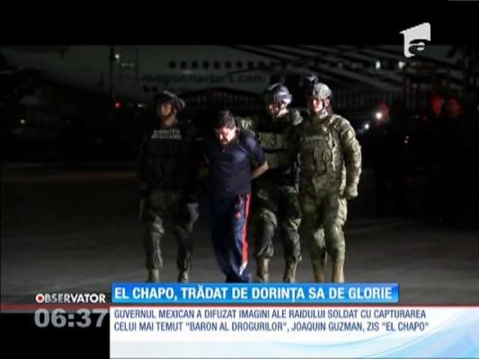 El Chapo, trădat de dorinţa sa de glorie