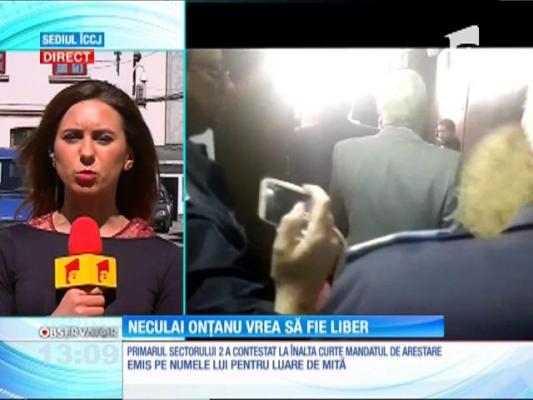 Neculai Onţanu, primarul sectorului 2, a cerut să-i fie anulat mandatul de arestare