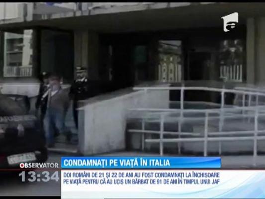 Cei doi români care l-au ucis pe bătrânul italian de 91 de ani, în 2015, condamnați pe viață