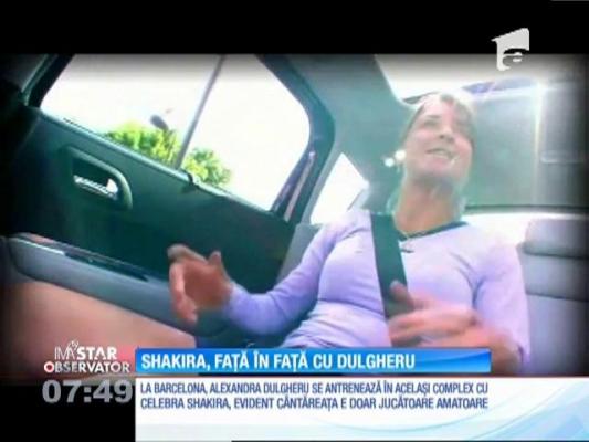 Shakira, față-n față cu Alexandra Dulgheru