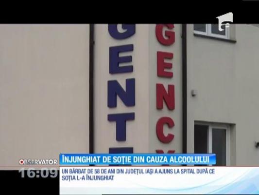 Un ieşean a fost înjunghiat de soţie din cauza alcoolului