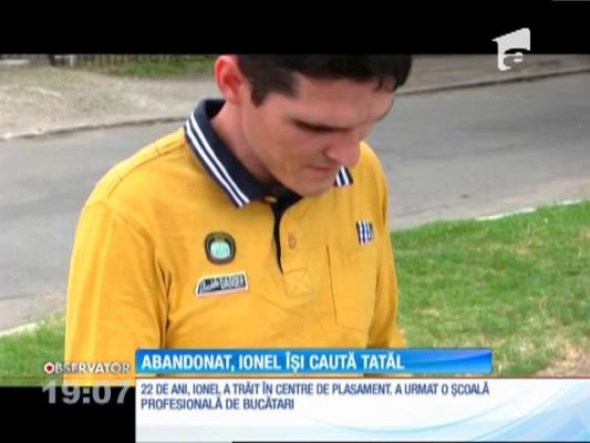 Abandonat la naştere, Ionel își caută tatăl