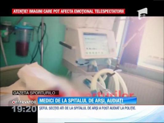 Personalul medical de la Spitalul de Arşi dau declaraţii poliţiştilor de la Omoruri