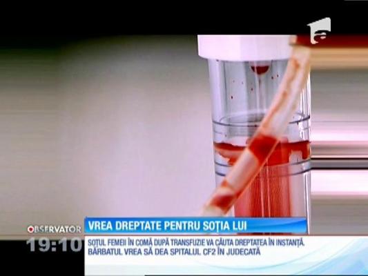 Soţul femeii care a ajuns în comă după o transfuzie greşită vrea să dea în judecată spitalul CF 2