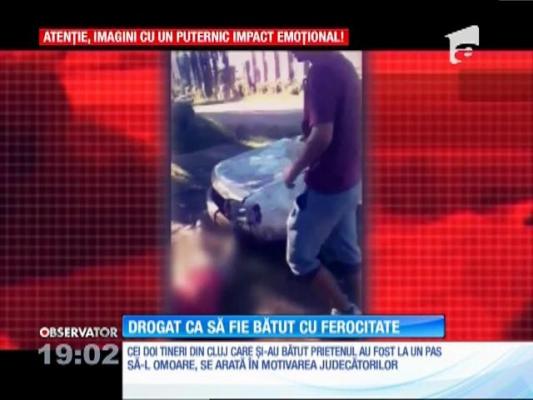 Cei doi bătăuşi de 17 ani din Cluj care şi-au stâlcit prietenul l-au drogat ca să-i testeze rezistenţa la pumni