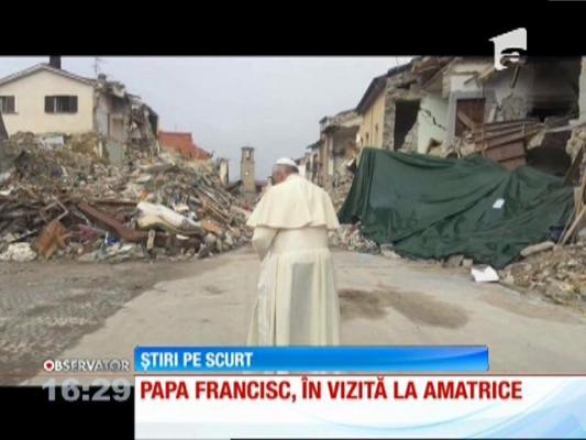 Papa Francisc a ajuns astăzi la Amatrice, zona din Italia devastată de seism
