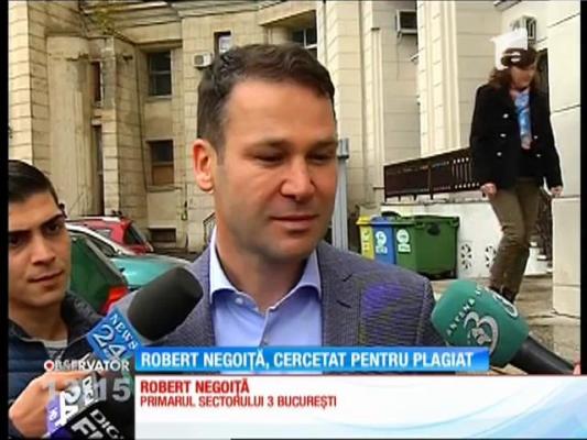 Primarul sectorului 3, Robert Negoiță, urmărit penal în dosarul în care este acuzat de plagiat: “Am nevoie de avocat”