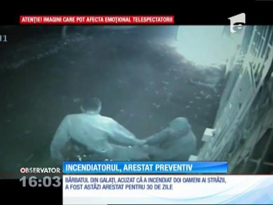 Piromanul, care a incendiat doi bărbaţi în Galaţi, a fost arestat pentru 30 de zile
