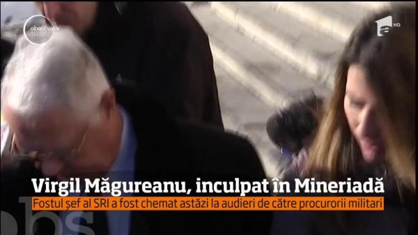 Virgil Măgureanu, INCULPAT în DOSARUL MINERIADEI din iunie 1990