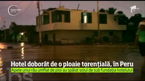 Imagini dramatice în Peru! Un întreg hotel s-a prăbuşit în apele unui râu umflat de viitură (VIDEO)