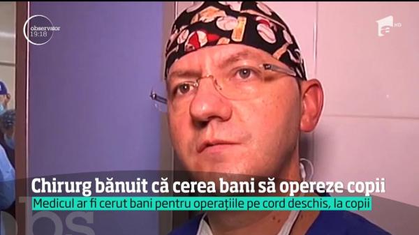 Vieţi salvate cu ŞPAGĂ! Chirurg RENUMIT din Mureş, bănuit că cerea bani ca să opereze copii grav bolnavi