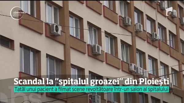 Acuzaţii grave la Spitalul Judeţean de Urgenţă din Ploieşti, după ce un vizitator a filmat imagini teribile (VIDEO)