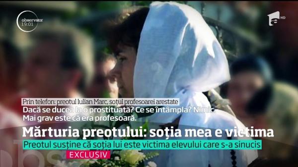 Declaraţie-surpriză în cazul profesoarei din Neamţ, care a avut o RELAŢIE INTERZISĂ cu elevul care s-a sinucis! Soţul ei, preot, spune că e o VICTIMĂ