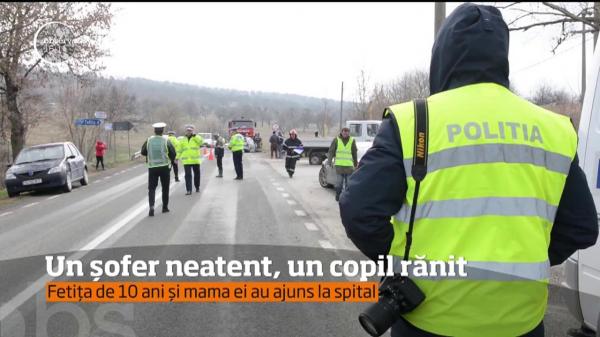 O fetiţă de 10 ani şi mama ei au ajuns la spital, din cauza unui şofer neatent!