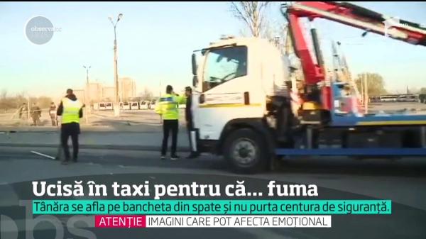 Cursă fatală pentru o clientă a unui taxi! Tânăra din Bucureşti a murit pentru că nu purta centură şi fuma